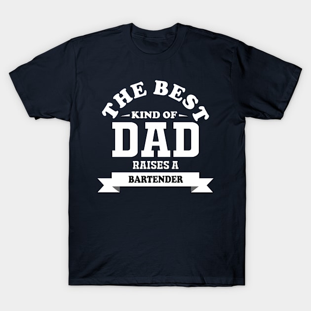 best kind of dad raises bartender T-Shirt by bedjodesign